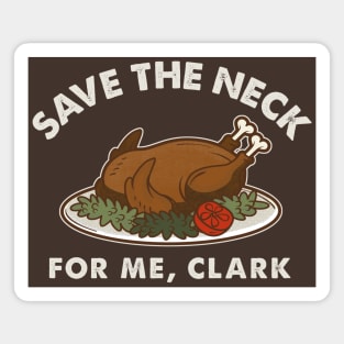 Griswold Save The Neck Clark Dks Magnet